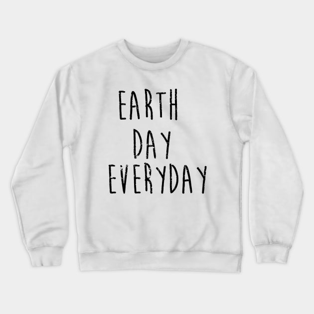 Earth Day Everyday Crewneck Sweatshirt by alinerocha